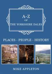 A-Z of the Yorkshire Dales : Places-people-history cover image cdn
