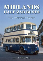 Midlands Half-Cab Buses : The Twilight Years cover image cdn