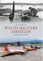 Welsh Military Airfields Through Time cover image cdn