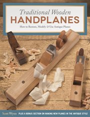 Traditional Wooden Handplanes : How To Restore, Modify & Use Antique Planes cover image cdn