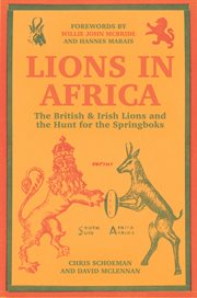 Lions in Africa : The British & Irish Lions And The Hunt For The Springboks cover image cdn