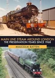 Main Line Steam Around London : The Preservation Years Since 1968 cover image cdn