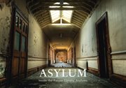 Asylum : Inside The Pauper Lunatic Asylums cover image cdn
