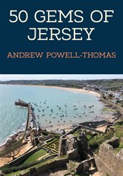 50 Gems of Jersey : The History & Heritage Of The Most Iconic Places cover image cdn
