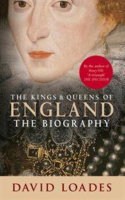 The Kings & Queens of England : The Biography cover image cdn