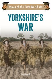 Yorkshire's War : Voices Of The First World War cover image cdn