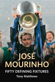 Jose Mourinho Fifty Defining Fixtures cover image cdn