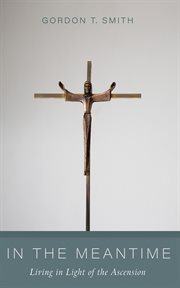 In the Meantime : Living In Light Of The Ascension cover image cdn