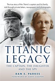 Titanic Legacy : The Captain, The Daughter And The Spy cover image cdn