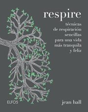 Respire : Técnicas De Respiración Sencillas Para Una Vida Más Tranquila Y Feliz cover image cdn