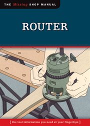 Router (Missing Shop Manual) : The Tool Information You Need At Your Fingertips cover image cdn