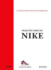 Pequeño libro de NIKE : La Historia De La Icónica Marca Deportiva cover image cdn