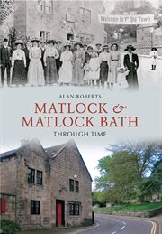 Matlock & Matlock Bath Through Time cover image cdn