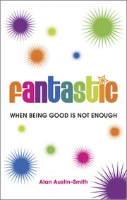 Fantastic : When Being Good Is Not Enough cover image cdn