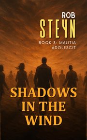 Shadows in the Wind Book 3 : Malitia Adolescit cover image cdn