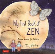 My First Book of Zen : Simple Wisdom For Children cover image cdn