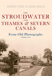 The Stroudwater and Thames and Severn Canals From Old Photographs Volume 2 cover image cdn