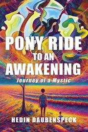 Pony Ride to an Awakening : Journey Of A Mystic cover image cdn