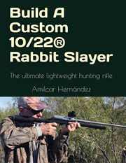 Build a Custom 10/22® Rabbit Slayer cover image cdn
