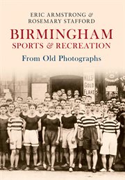 Birmingham Sports & Recreation From Old Photographs cover image cdn