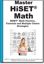 Master HiSET Math : Math Practice, Tutorials And Multiple Choice Strategies cover image cdn