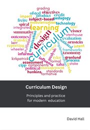 Curriculum Design : Principles And Practice For Modern Education cover image cdn