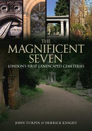 The Magnificent Seven : London's First Landscaped Cemeteries cover image cdn