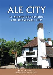 Ale City : St Albans' Beer History And Remarkable Pubs cover image cdn