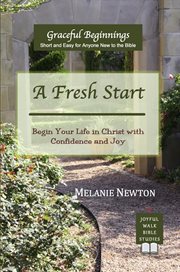 A Fresh Start : Begin Your Life In Christ With Confidence And Joy cover image cdn