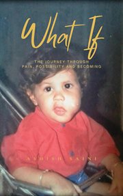 What if : A Journey Through Pain, Possibility And Becoming cover image cdn