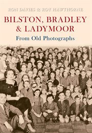 Bilston, Bradley and Ladymoor From Old Photographs cover image cdn