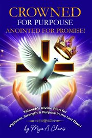 Crowned for Purpose! Anointed for Promise cover image cdn
