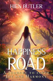Happiness Road : A Journey To Inner Joy And Harmony cover image cdn