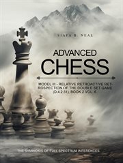 Advanced Chess: Relative Retrospection of the Double Set Game : Game (d.4.2.51) cover image cdn