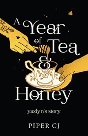 A Year of Tea and Honey : Yazlyn's Story cover image cdn