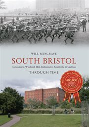South Bristol Through Time : Totterdown, Windmill Hill, Bedminster, Southville & Ashton cover image cdn
