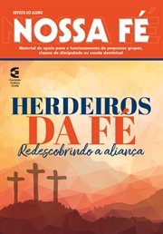 Herdeiros da fé - Revista do aluno : Redescobrindo A Aliança cover image cdn
