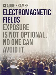 Electromagnetic Fields : Exposure Is Not Optional, No One Can Avoid It cover image cdn