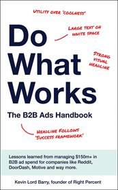 Do What Works : The B2b Ads Handbook cover image cdn