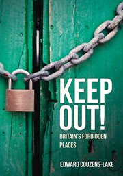 Keep Out! : Britain's Forbidden Places cover image cdn