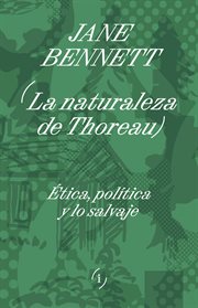La naturaleza de Thoreau : Ética, Política Y Lo Salvaje cover image cdn