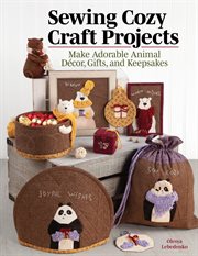 Sewing Cozy Craft Projects : Make Adorable Animal Decor, Gifts And Keepsakes cover image cdn