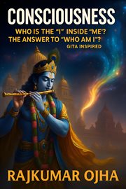 Consciousness: Who Is the "I" Inside "Me"? - Gita Inspired cover image cdn