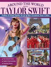 Around the World With Taylor Swift : Follow & Find Taylor In 27 Of Her Greatest Tour Cities cover image cdn