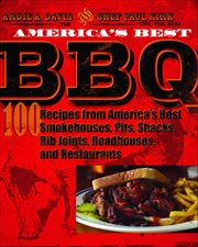 America's Best BBQ : 100 Recipes From America's Best Smokehouses, Pits, Shacks, Rib Joints, Roadhouses, And Restaurants cover image cdn