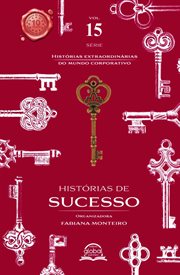 Histórias De Sucesso - Histórias Extraordinárias Do Mundo Corporatico : Histórias De Sucesso Biografias Liderança Inspiradora cover image cdn