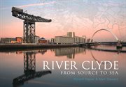 River Clyde : From Source To Sea cover image cdn