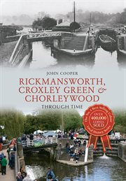 Rickmansworth, Croxley Green & Chorleywood Through Time cover image cdn
