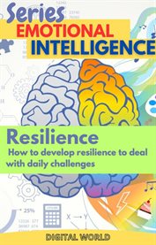 Resilience - How to Develop Resilience to Deal with Daily Challenges cover image cdn