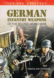 German Infantry Weapons of the Second World War : The War Machines cover image cdn